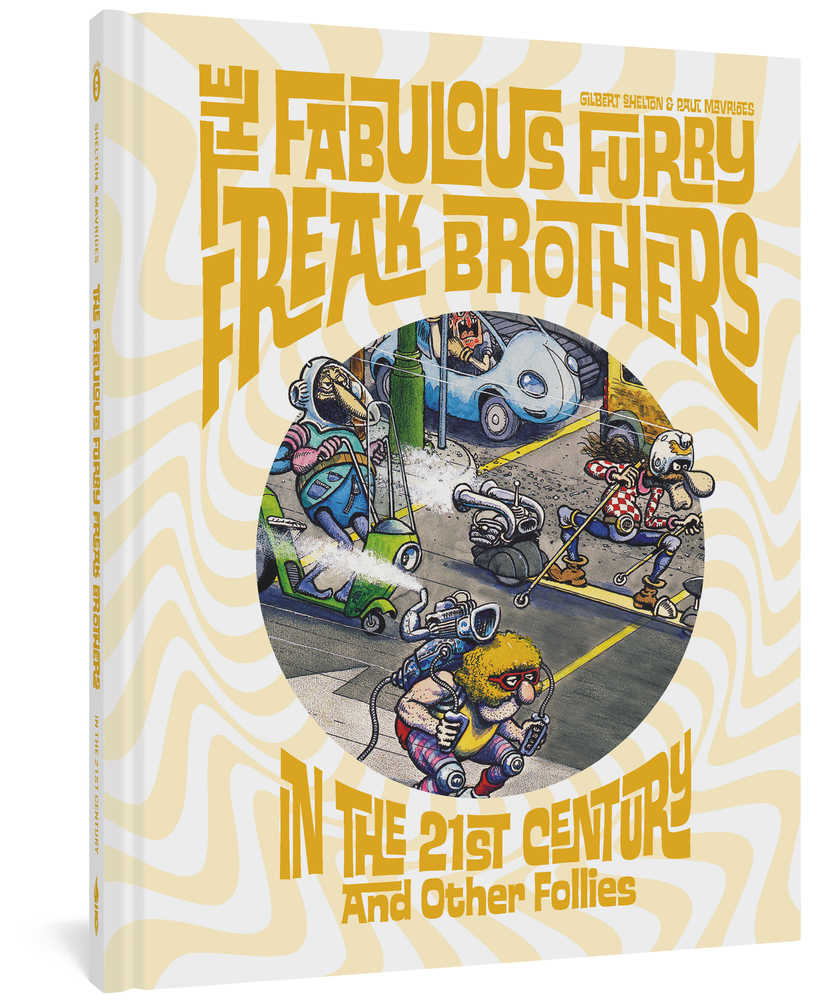Fabulous Furry Freak Brothers In The 21st Century Hardcover (Mature)
