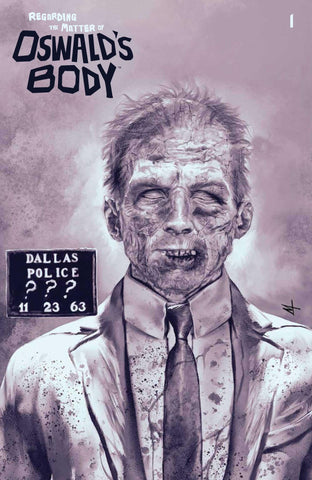 REGARDING THE MATTER OF OSWALD'S BODY #1 - EXCLUSIVE VARIANT - MARCO TURINI